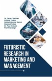Futuristic Research in Marketing and Management Futuristic Research in Marketing and Management