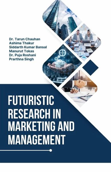 Futuristic Research in Marketing and Management Futuristic Research in Marketing and Management