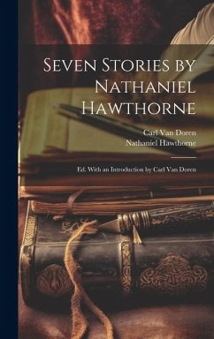 Cover Seven Stories by Nathaniel Hawthorne; ed. With an Introduction by Carl Van Doren