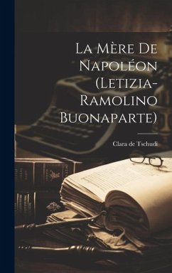 La mère de Napoléon (Letizia-Ramolino Buonaparte) - Tschudi, Clara De