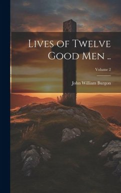 Cover Lives of Twelve Good men ..; Volume 2