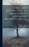 &quote;Sunset and Evening Star.&quote; In Memoriam of Benjamin Williams Chidlaw