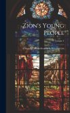 Zion's Young People: A Magazine of Good Reading for Boys and Girls; Volume 4