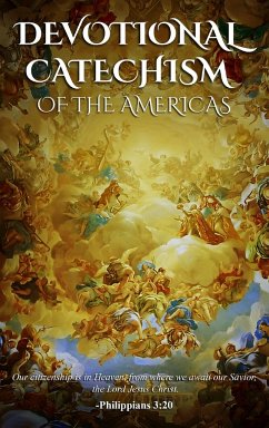 Devotional Catechism of the Americas - Heintz, Reverend Father Andrew J.