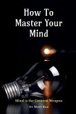 How To Master Your Mind How To Master Your Mind