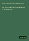 Ein Skizzenbuch von Beethoven aus dem Jahre 1803