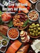 50 Low-Fat Food Recipes for Home - Bild 1