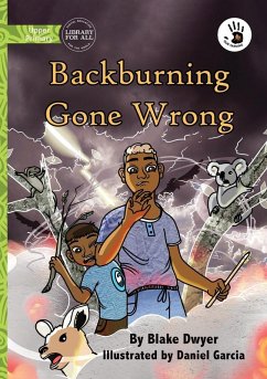 Backburning Gone Wrong - Our Yarning - Dwyer, Blake