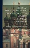 The Russian Ministry of Public Education at the World's Columbian Exposition