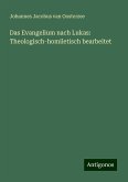 Das Evangelium nach Lukas: Theologisch-homiletisch bearbeitet