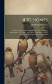 Bird Homes: The Nests, Eggs, and Breeding Habits of The Land Birds Breeding in The Eastern United States; With Hints on The Rearin