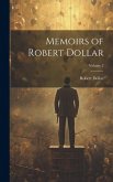 Memoirs of Robert Dollar; Volume 2