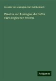 Caroline von Linsingen, die Gattin eines englischen Prinzen