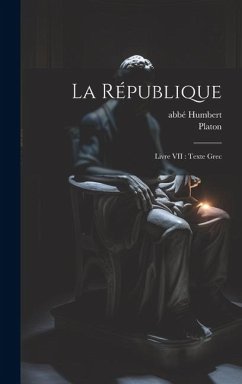 La République: Livre VII: texte grec - Platon; Abbé, Humbert