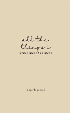 Cover all the things i never meant to mean