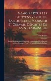 Mémoire pour les citoyens Verneuil, Baillio jeune, Fournier et Gervais, déportés de Saint-Domingue.: Contre Léger-Félicité Sonthonax, commissaire-civi