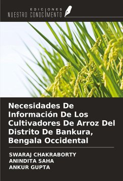 Necesidades De Información De Los Cultivadores De Arroz Del Distrito De Bankura, Bengala Occidental - Chakraborty, Swaraj; Saha, Anindita; Gupta, Ankur