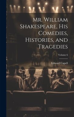 Cover Mr. William Shakespeare, his Comedies, Histories, and Tragedies; Volume 6