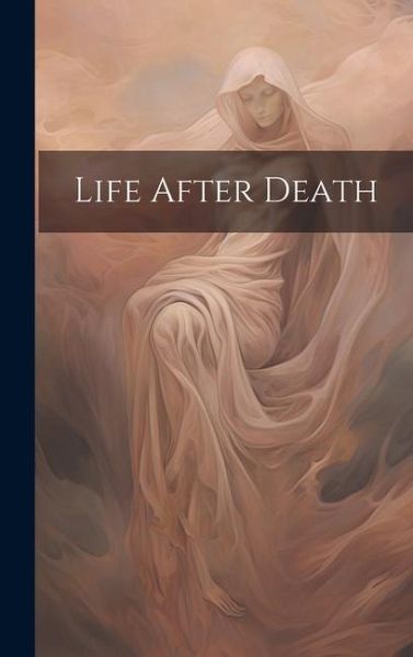 Life After Death Life After Death