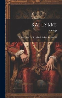 Kai Lykke: Et Tidsbillede fra Kong Frederik den Tredies Tid - F, Krogh