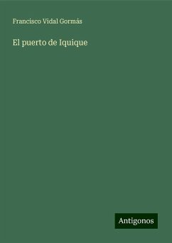 El puerto de Iquique - Vidal Gormás, Francisco