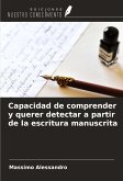Capacidad de comprender y querer detectar a partir de la escritura manuscrita Capacidad de comprender y querer detectar a partir de la escritura manuscrita
