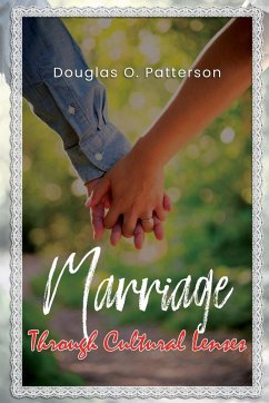 Marriage Through Cultural Lenses - Patterson, Douglas O.