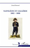 Napoléon et l'Algérie 1802 - 1808