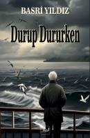 Durup Dururken - Yildiz, Basri