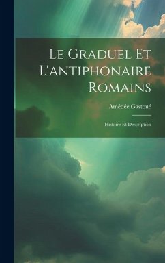 Cover Le graduel et l'antiphonaire romains