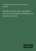 Revista de Puerto-Rico: apropósito joco-serio con ribetes de filosófico, en un acto y en verso