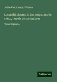 Los maldicientes; ó, Los corazones de cieno, novela de costumbres