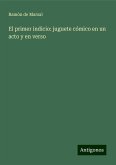 El primer indicio: juguete cómico en un acto y en verso