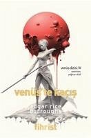 Venüs Dizisi 4 - Venüste Kacis - Rice Burroughs, Edgar