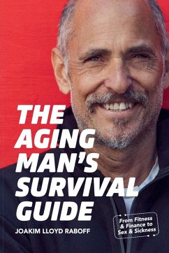 The Aging Man's Survival Guide - Raboff, Joakim Lloyd