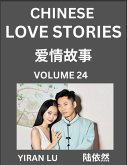 Chinese Love Stories (Volume 24) - Learn Mandarin Chinese Language and Culture While Reading Chinese Romantic Stories, Beginner to Advanced HSK All Levels, Easy Lessons, Vocabulary, English and Simplified Chinese Character Edition Chinese Love Stories (Volume 24) - Learn Mandarin Chinese Language and Culture While Reading Chinese Romantic Stories, Beginner to Advanced HSK All Levels, Easy Lessons, Vocabulary, English and Simplified Chinese Character Edition
