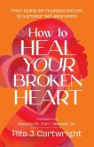 How to Heal Your Broken Heart How to Heal Your Broken Heart