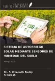 SISTEMA DE AUTORRIEGO SOLAR MEDIANTE SENSORES DE HUMEDAD DEL SUELO