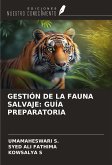 GESTIÓN DE LA FAUNA SALVAJE: GUÍA PREPARATORIA