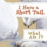 I Have a Short Tail. What Am I? I Have a Short Tail. What Am I?