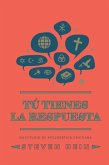 Tú tienes la respuesta Tú tienes la respuesta