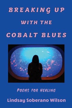 Breaking Up with the Cobalt Blues - Soberano Wilson, Lindsay