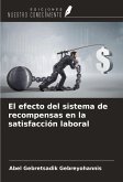 El efecto del sistema de recompensas en la satisfacción laboral