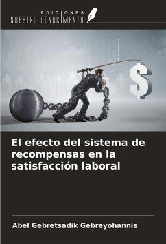 El efecto del sistema de recompensas en la satisfacción laboral - Gebreyohannis, Abel Gebretsadik