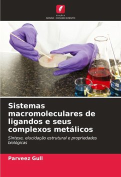 Sistemas macromoleculares de ligandos e seus complexos metálicos - Gull, Parveez