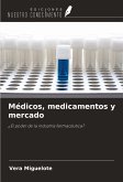 Médicos, medicamentos y mercado