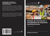 Gestión de inventarios y rentabilidad de empresas manufactureras