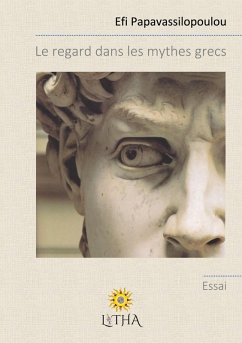 Le regard dans les mythes grecs - Papavassilopoulou, Efi