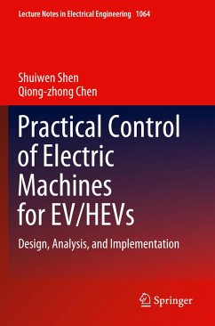 Practical Control of Electric Machines for EV/HEVs - Shen, Shuiwen;Chen, Qiong-zhong