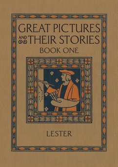 Great Pictures and Their Stories Book One - Lester, Katherine Morris